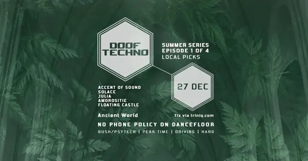 Poster: Doof Techno, Summer Series 1 of 4, Local Picks, Sat 27 Dec 2025, Ancient World