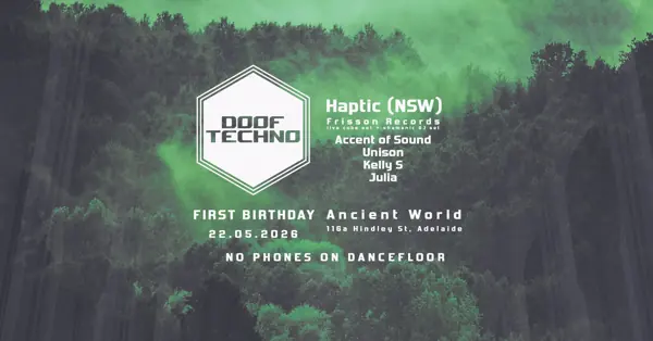 Poster: Doof Techno, First birthday, feat. Haptic, Fri 22 May 2026, Ancient World